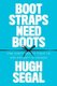 Bootstraps Need Boots - One Tory's Lonely Fight to End Poverty in Canada (Paperback): Hugh Segal