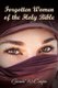 Forgotten Women of the Holy Bible (Paperback): Gerald W Crispin