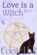 Love Is A Witch (Paperback): Celeste Hall