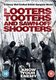 Looters, Tooters and Sawn-off Shooters (DVD): Bruce Jones, Tommy Ivers, Bert Truby, Steve Brunton, Rory Locke, Keith Ackerman,...