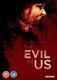 The Evil in Us (DVD): Debs Howard, Tatyana Forrest, Lee Tomaschefski, Marina Pasqua, Jerome Velinsky, Behtash Fazlali, Ian...