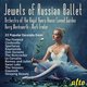 Various Artists - Jewels of Russian Ballet (CD): Igor Stravinsky, Barry Wordsworth, Mark Ermler, Orchestra Of The Royal Opera...