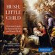 Paul Provost - Hush, Little Child - Christmas Carols By Antony Baldwin And Simon Mold (CD): Paul Provost