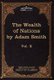 An Inquiry Into the Nature and Causes of the Wealth of Nations - The Five Foot Shelf of Classics, Vol. X (in 51 Volumes)...
