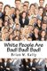 White People Are Bad! Bad! Bad! - Whoever thought a popular slogan in 2018 would be "It's OK to be White!" (Paperback):...