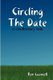 Circling The Date - A Cautionary Tale (Paperback): Ben Caswell