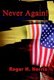 Never Again! (Paperback): Roger H. Norris