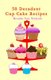 50 Decadent Cup Cake Recipes (Paperback): Brenda Van Niekerk