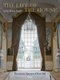 The Life of the House - How Rooms Evolve (Hardcover): Henrietta Spencer-Churchill
