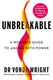 Unbreakable - A Woman's Guide to Ageing with Power (Paperback): Vonda Wright
