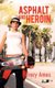 Asphalt and Heroin (Paperback): Tracy Amos