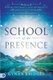 School of the Presence - Walking in Power, Intimacy, and Authority on Earth as It Is in Heaven (Paperback): Kynan T. Bridges