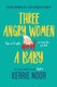 Three Angry Women And A Baby (Paperback): Kerrie Noor