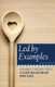 Led by Examples - The Bible's Recipe for a Closer Relationship with God (Paperback): Donald C. Benson