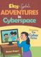 Elroy & Eysibel, Adventures in Cyberspace! - Introducing, the Cyber Twins! (Hardcover): Donya Dugan