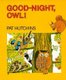 Good Night, Owl! (Hardcover, Library binding): Pat Hutchins