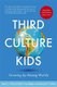 Third Culture Kids - The Experience of Growing Up Among Worlds: The original, classic book on TCKs (Paperback): David C....