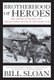 Brotherhood of Heroes - The Marines at Peleliu, 1944--The Bloodiest Battle of the Pacific War (Paperback): Bill Sloan