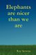Elephants are Nicer Than We are (Paperback): Roy Stevens