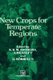 New Crops for Temperate Regions (Hardcover, 1993 ed.): K. Anthony, J. Meadley, G. Robbelen
