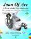 Joan Of Arc - A Role Model For Achievers: How To Spiritually Achieve Whatever Your Mind Can Conceive (Paperback): Julius...