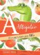 A Is For Alligator - A fun way to learn your ABC's (Hardcover): Suzanne Homan