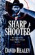 Sharpshooter (Paperback): David Healey
