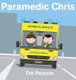 Paramedic Chris (Hardcover): Tim Parsons