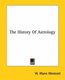 The History of Astrology (Paperback): W.Wynn Westcott