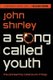 A Song Called Youth (Paperback): John Shirley