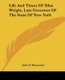 Life And Times Of Silas Wright, Late Governor Of The State Of New York (Paperback): Jabez D. Hammond