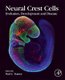 Neural Crest Cells - Evolution, Development and Disease (Hardcover, New): Paul Trainor