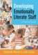 Developing Emotionally Literate Staff - A Practical Guide (Paperback): Elizabeth Morris, Julie Casey