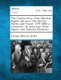 The Controversy Over Neutral Rights Between the United States and France 1797-1800 a Collection of American State Papers and...