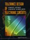 Tolerance Design Of Electronic Circuits (Hardcover): Robert E Spence, Randeep Singh Soin