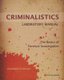 Criminalistics Laboratory Manual - The Basics of Forensic Investigation (Paperback): Elizabeth Erickson