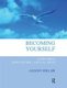 Becoming Yourself - Overcoming Mind Control and Ritual Abuse (Hardcover): Alison Miller