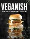Veganish, Food You Want to Eat (Hardcover): Ed Harris