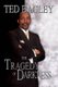 The Tragedy of Darkness (Paperback): Ted Bagley