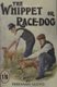 The Whippet or Race Dog - Its Breeding, Rearing, and Training for Races and for Exhibition. (With Illustrations of Typical Dogs...