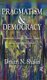 Pragmatism and Democracy - Studies in History, Social Theory, and Progressive Politics (Paperback): Dmitri N. Shalin