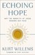 Echoing Hope - How the Humanity of Jesus Redeems Our Pain (Paperback): Kurt Willems