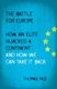 The Battle for Europe - How an Elite Hijacked a Continent - and How we Can Take it Back (Paperback): Thomas Fazi