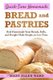 Quick-Time Homemade Bread and Pastries - Real Homemade Yeast Breads, Rolls, and Doughs Made Simple, in Less Time (Paperback):...