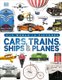 Our World in Pictures: Cars, Trains, Ships and Planes (Hardcover): Dk