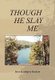 Though He Slay Me (Paperback): Joyce H. Duckett