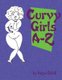 Curvy Girls A-Z - A coloring book to promote loving yourself and your curves (Paperback): Hulya Cahill