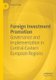 Foreign Investment Promotion - Governance and Implementation in Central-Eastern European Regions (Paperback, 1st ed. 2019):...