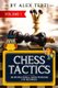 Chess Tactics - 180 Instructional Chess Problems for Beginners (Paperback): Alex Terzi