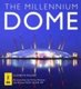 The Millennium Dome - The Official Book of the Dome (Hardcover): Elizabeth Wilhide